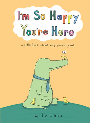 I'm So Happy You're Here - Liz Climo