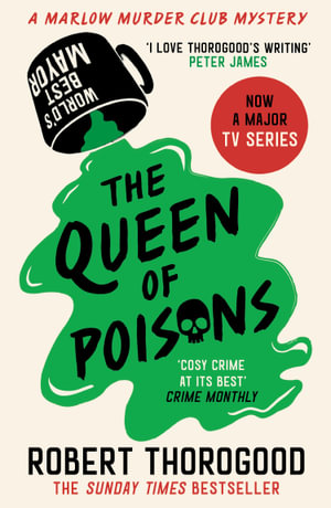 The Marlow Murder Club Mysteries (3) : The Queen Of Poisons - Robert Thorogood