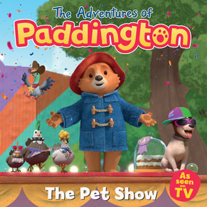 The Adventures of Paddington : Pet Show - HarperCollins Children's Books