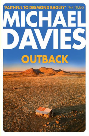 Outback : The Desmond Bagley Centenary Thriller - Michael Davies