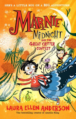 Marnie Midnight and the Great Critter Contest (Marnie Midnight, Book 2) : Marnie Midnight : Book 2 - Laura Ellen Anderson