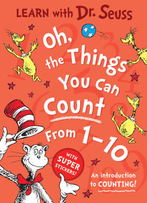 Oh, the Things You Can Count From 1-10  : Learn With Dr Seuss - Dr Seuss