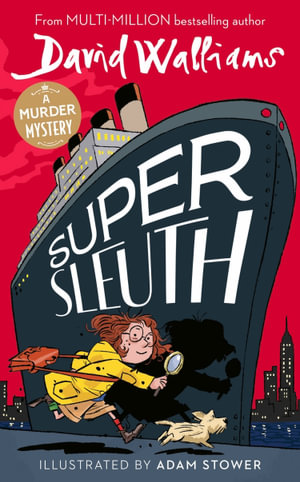 Super Sleuth : A Murder Mystery - New for 2024, a funny crime caper from the bestselling author of Spaceboy - David Walliams