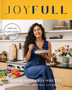 JoyFull : Cook effortlessly, eat freely, live radiantly - Radhi Shetty