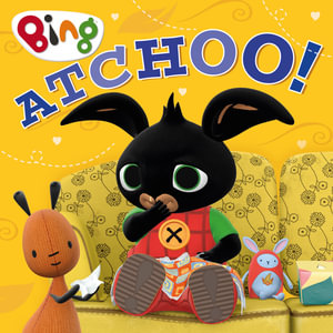 Bing - Atchoo! : Bing - HarperCollins Children's Books