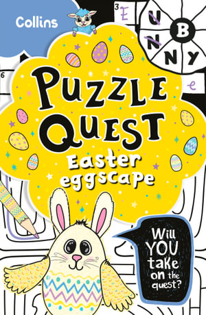 Puzzle Quest - Easter Eggscape : Solve More Than 100 Puzzles In This Adventure Story For Kids Aged 7+ - Collins Kids