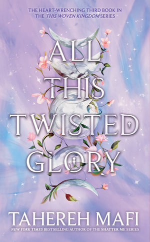 All This Twisted Glory : This Woven Kingdom - Tahereh Mafi