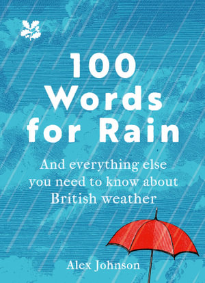 100 Words For Rain : National Trust - Alex Johnson