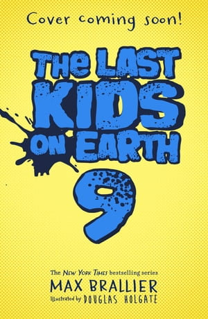 The Last Kids on Earth and the Monster Dimension (The Last Kids on Earth) : The Last Kids on Earth - Max Brallier