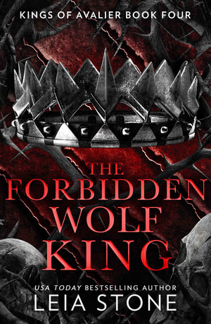 The Forbidden Wolf King : The Kings of Avalier - Leia Stone