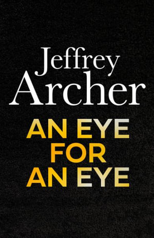 An Eye for an Eye : William Warwick - Jeffrey Archer