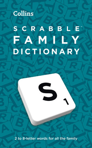 Scrabble(TM) Family Dictionary : The Family-friendly Scrabble(TM) Dictionary [Sixth Edition] - Collins Scrabble