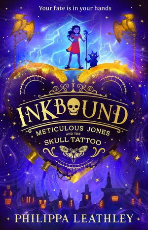 Inkbound : Meticulous Jones and the Skull Tattoo - Philippa Leathley