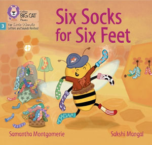 Six Socks for Six Feet : Phase 3 Set 1 - Samantha Montgomerie