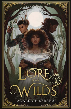 Lore Of The Wilds : Lore of the Wilds Duology - Analeigh Sbrana