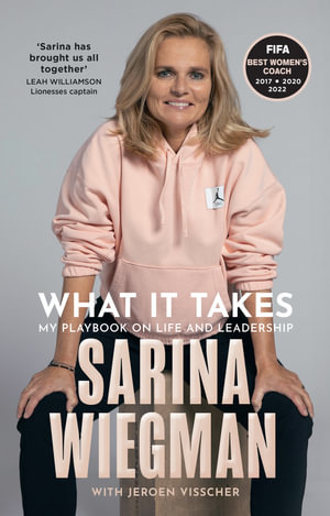 What It Takes : My Playbook On Life And Leadership - Sarina Wiegman