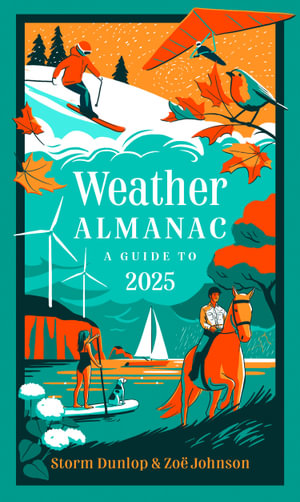 Weather Almanac 2025 : The Perfect Gift For Nature Lovers And Weather Watchers - Storm Dunlop