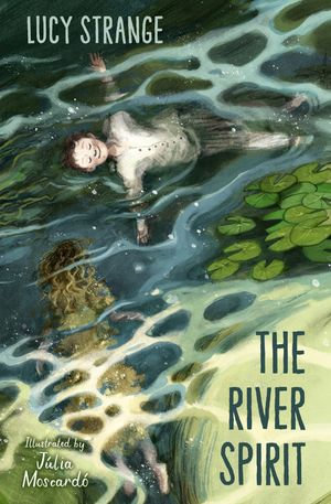 The River Spirit - Lucy Strange