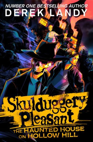 Skulduggery Pleasant - The Haunted House on Hollow Hill : The Haunted House on Hollow Hill - Derek Landy