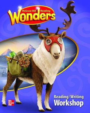 Reading Wonders Reading/Writing Workshop Grade 5 : ELEMENTARY CORE READING - McGraw Hill