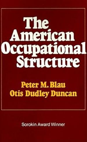 American Occupational Structure - Peter M. Blau