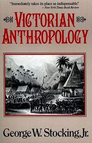 Victorian Anthropology - George Stocking