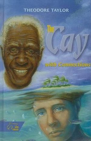 The Cay with Connections : HRW Library - Theodore Taylor