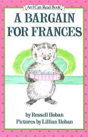 A Bargain for Frances : An I Can Read Book - Russell Hoban