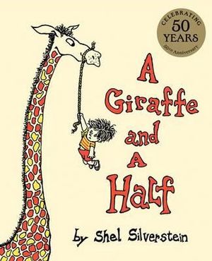 A Giraffe and a Half - Shel Silverstein