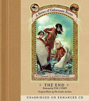 A Series of Unfortunate Events #13 CD : The End - Lemony Snicket