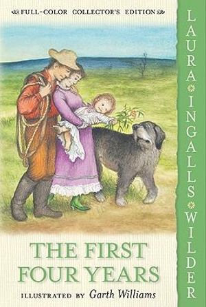 The First Four Years : Little House-the Laura Years - Laura Ingalls Wilder