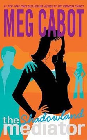 Mediator #1 : Shadowland, The - Meg Cabot