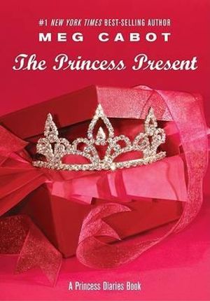 The Princess Present : A Princess Diaries Book - Meg Cabot