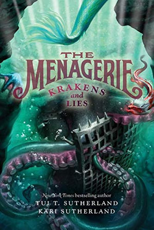 Krakens And Lies : The Menagerie : Book 3 - Tui T. Sutherland