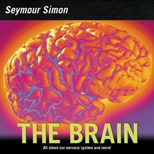 Brain : All about Our Nervous System and More! - Seymour Simon