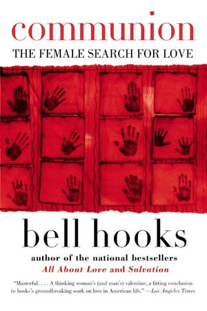 Communion : The Female Search for Love - Bell Hooks