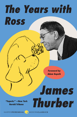 The Years With Ross : Perennial Classics - James Thurber