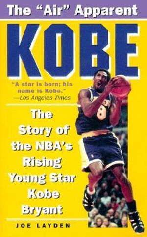 Kobe : The Story of the Nba's Rising Young Star Kobe Bryant - Joseph Layden