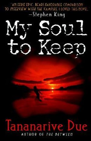 My Soul to Keep : African Immortals - Tananarive Due