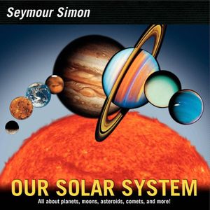 Our Solar System (Revised Edition) : Revised Edition - Seymour Simon