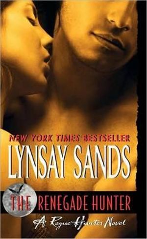 The Renegade Hunter : Argeneau Vampire Novel : Book 12 - Lynsay Sands