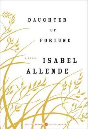 Daughter of Fortune : Harper Perennial Modern Classics - Isabel Allende