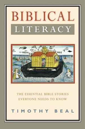 Biblical Literacy : The Essential Bible Stories Everyone Needs to Know - Timothy Beal