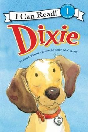 Dixie : I Can Read: Level 1 - Grace Gilman