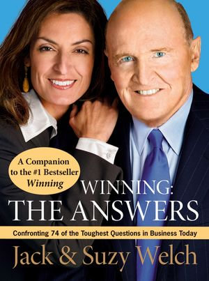 Winning: The Answers : Confirming 75 of the Toughest Questions - Jack Welch