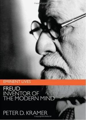 Sigmund Freud : Inventor of the Modern Mind - Peter D. Kramer