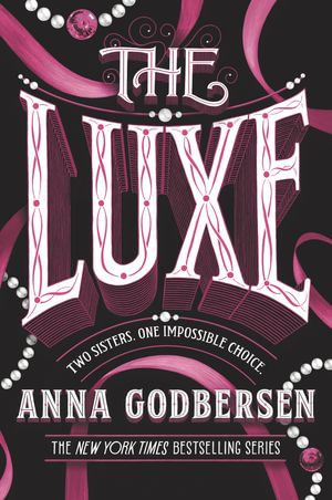 The Luxe : Luxe : Book 1 - Anna Godbersen