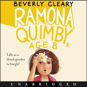 Ramona Quimby, Age 8 : Ramona - Beverly Cleary