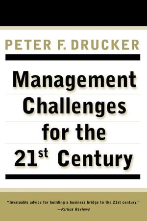 MANAGEMENT CHALLENGES for the 21st Century - Peter F. Drucker