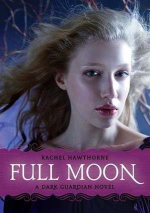Dark Guardian #2 : Full Moon - Rachel Hawthorne